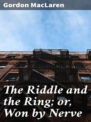 cover image of The Riddle and the Ring; or, Won by Nerve